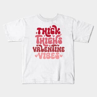 Thick Thighs Valentine vibes Kids T-Shirt